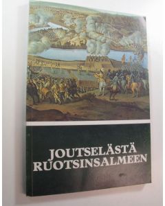 käytetty kirja Joutselästä Ruotsinsalmeen : sotilasmuistomerkkejä vuosien 1555-1790 tapahtumista : Sotasokeat ry:n kevätjulkaisu 1979