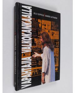 Kirjailijan Olli Seppälä & Marko Latvanen käytetty kirja Vapahtajia valkokankaalla : Jeesus-hahmo elokuvassa