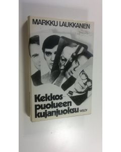 Kirjailijan Markku Laukkanen käytetty kirja Kekkospuolueen kujanjuoksu : sisäkuva vallasta ja väyrysistä