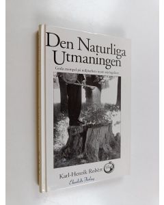 Kirjailijan Karl-Henrik Robèrt käytetty kirja Den naturliga utmaningen : goda exempel på miljöarbete inom näringslivet