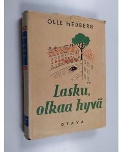 Kirjailijan Olle Hedberg käytetty kirja Lasku, olkaa hyvä