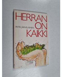 Kirjailijan Petri Järveläinen käytetty kirja Herran on kaikki
