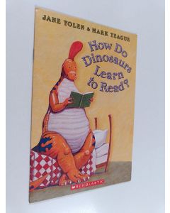 Kirjailijan Jane Yolen käytetty teos How Do Dinosaurs Learn to Read?