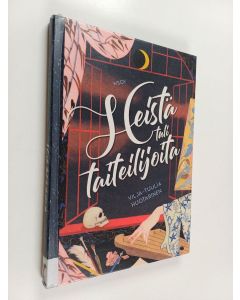 Kirjailijan Vilja-Tuulia Huotarinen käytetty kirja Heistä tuli taiteilijoita : 12 muotokuvaa suomalaisista naistaiteilijoista