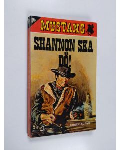 Kirjailijan Chuck Adams käytetty kirja Shannon ska dö!