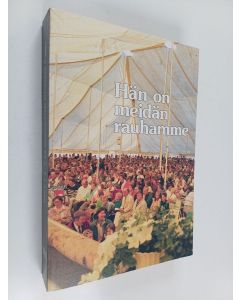 käytetty kirja Hän on meidän rauhamme : SRK:n suviseurat Haapavedellä 29.6-2.7.1990