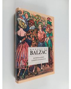 Kirjailijan Honore de Balzac käytetty kirja Kurtisaanien loisto ja kurjuus