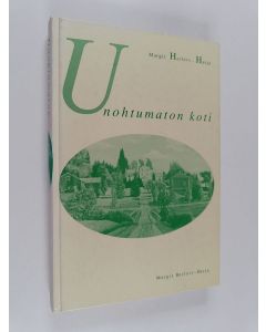 Kirjailijan Margit Herlevi-Harja käytetty kirja Unohtumaton koti