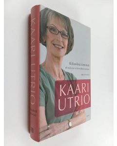 Kirjailijan Kaari Utrio käytetty kirja Kiilusilmä feministi, eli, Miksi en enää matkusta junassa