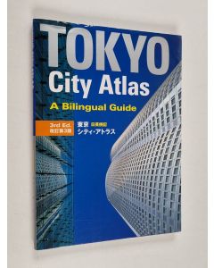Kirjailijan 梅田厚 käytetty kirja 東京日英併記シティ・アトラス - Tokyo City Atlas : A Bilingual Guide