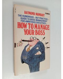 Kirjailijan Raymond Monbiot käytetty kirja How to Manage Your Boss