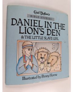 Kirjailijan Enid Blyton käytetty teos Daniel in the Lion's Den & The Little Slave Girl