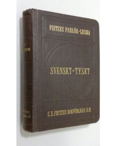 Kirjailijan A. W. Bodstedt käytetty kirja Svensk-Tyskt : Fritzes parlörlexika