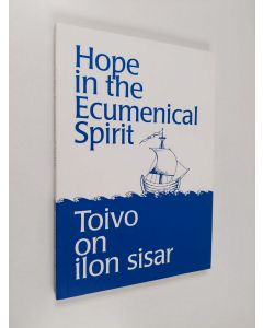Kirjailijan Outi Piiroinen-Backman käytetty kirja Hope in the Ecumenical Spirit - The Publication on the Ecumenical Seminar and on the Occasion of the 50th Birthday