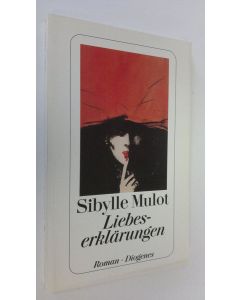 Kirjailijan Sibylle Mulot käytetty kirja Liebeserklärungen (ERINOMAINEN)