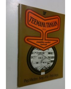 Kirjailijan Pirjo ym. Viksten käytetty teos Teemana tänään 7, Meidän uudet tarinat
