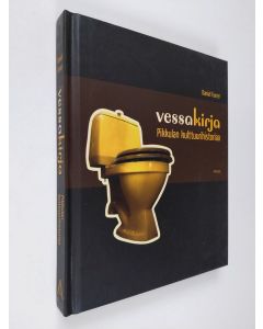 Kirjailijan Daniel Furrer käytetty kirja Vessakirja : pikkulan kulttuurihistoriaa