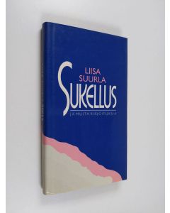 Kirjailijan Liisa Suurla käytetty kirja Sukellus ja muita kirjoituksia (ERINOMAINEN)