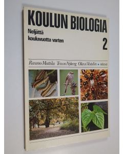 Kirjailijan Rauno ym. Mattila käytetty kirja Koulun biologia 2 : Neljättä kouluvuotta varten