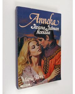 Kirjailijan Maria Järvi käytetty kirja Anneka Iivana Julman hovissa