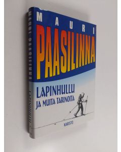 Kirjailijan Mauri Paasilinna käytetty kirja Lapinhullu ja muita tarinoita (ERINOMAINEN)