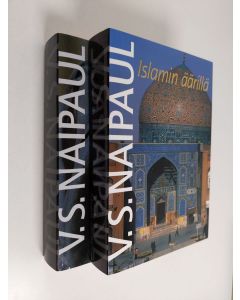 Kirjailijan V. S. Naipaul käytetty kirja Matka islamin maailmaan ; Islamin äärillä