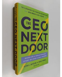 Kirjailijan Tahl Raz & Elena L. Botelho ym. käytetty kirja The CEO Next Door - The 4 Behaviors that Transform Ordinary People into World-Class Leaders