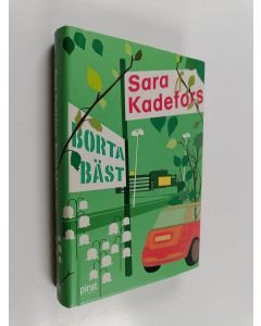 Kirjailijan Sara Kadefors käytetty kirja Borta bäst