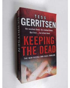Kirjailijan Tess Gerritsen käytetty kirja Keeping the dead