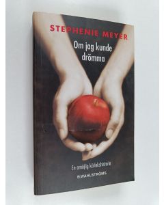 Kirjailijan Stephenie Meyer käytetty kirja Om jag kunde drömma