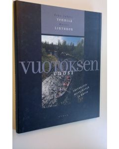 Kirjailijan Esko-Juhani Tennilä käytetty kirja Vuotoksen vuosi : päiväkirjamerkintöjä ja kuvia