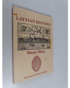 Kirjailijan Marjo Mela käytetty kirja Latvian historia