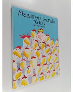 Kirjailijan Helme Heine käytetty kirja Maailman kaunein muna