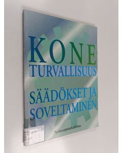 käytetty kirja Koneturvallisuus : säädökset ja soveltaminen