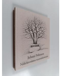 Kirjailijan Juhani Peltonen käytetty kirja Näköisveistos ruumiskirstusta : runoja
