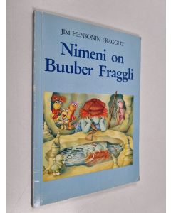 Kirjailijan Michaela Muntean käytetty kirja Nimeni on Buuber Fraggli