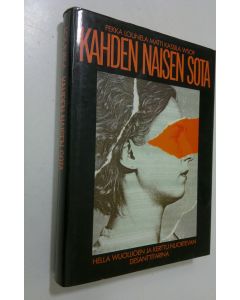 Kirjailijan Pekka Lounela käytetty kirja Kahden naisen sota : vuosisadan vakoilutarina