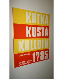 käytetty kirja Kutka : eräänlainen vuosikirja 1985 - Kutka kusta kulloin