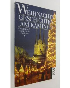 Kirjailijan Ursula Richter käytetty kirja Weihnachtsgeschichten am Kamin 11 (UUDENVEROINEN)
