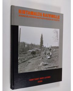 käytetty kirja Rintamalta raivioille : sodanjälkeinen asutustoiminta 50 vuotta