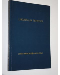 käytetty kirja Liikunta ja terveys : Huhtamäki oy lääketeollisuus, 32 lääkäripäivät, UKK-instituutti