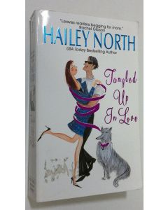 Kirjailijan Hailey North käytetty kirja Tangled Up in Love