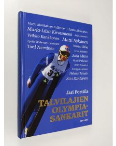 Kirjailijan Jari Porttila uusi kirja Talvilajien olympiasankarit (UUSI)