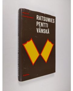 Kirjailijan Martti Santavuori käytetty kirja Ratsumies Pentti Vänskä : Eräs soturikohtalo