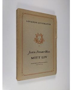 Kirjailijan John Stuart Mill käytetty kirja Mitt liv