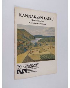 käytetty teos Kannaksen laulu : Kansannäytelmä Kantelettaren runoista