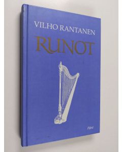 Kirjailijan Vilho Rantanen käytetty kirja Runot : tähtisilta : sävel vuoritiellä : viisi pappia taivaan portilla : jälkiharava : viimeiset