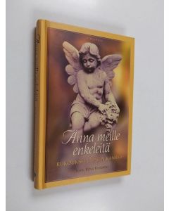 Tekijän Ritva Kostamo  käytetty kirja Anna meille enkeleitä : rukouksia lapsen kanssa