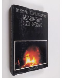 Kirjailijan Pentti H. Tikkanen käytetty kirja Naakimakoppelo : eräkertomuksia