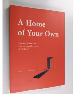 käytetty kirja A home of your own : Housing First and ending homelessness in Finland